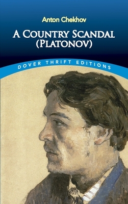A Country Scandal (Platonov) by Anton Chekhov
