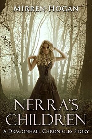 Nerra's Children: a Dragonhall chronicles story by Mirren Hogan