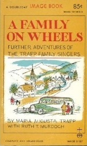 A Family on Wheels: Further Adventures of the Trapp Family by Ruth T. Murdoch, Maria Augusta von Trapp