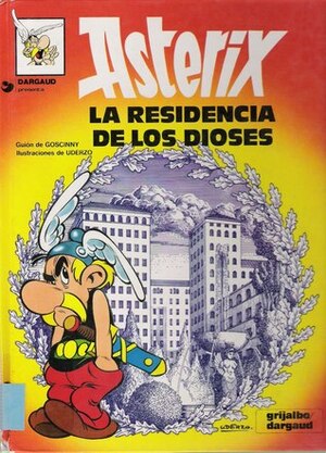 Asterix - La Residencia de Los Dioses by René Goscinny, Albert Uderzo