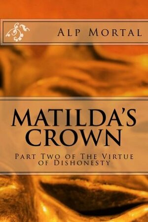 Matilda's Crown by Alp Mortal