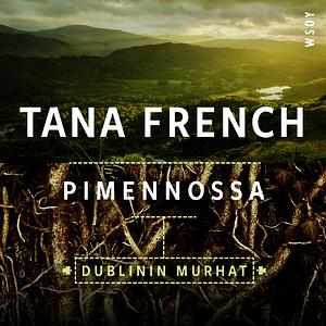 Pimennossa by Tana French