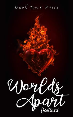 Worlds Apart by Dark Rose Press