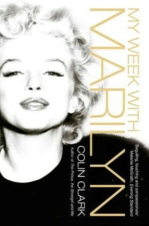 My Week With Marilyn by Colin Clark