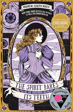 The Spirit Bares Its Teeth by Andrew Joseph White