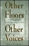 Other Floors, Other Voices: A Textography of a Small University Building by John M. Swales