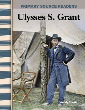 Ulysses S. Grant (Expanding & Preserving the Union) by Wendy Conklin