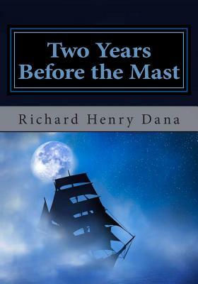 Two Years Before the Mast by Richard Henry Dana