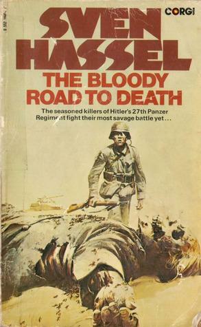 The Bloody Road To Death by Sven Hassel