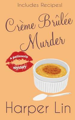 Crème Brûlée Murder by Harper Lin