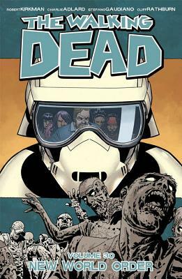 The Walking Dead, Vol. 30: New World Order by Robert Kirkman