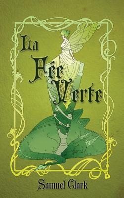 La Fée Verte by Samuel Clark