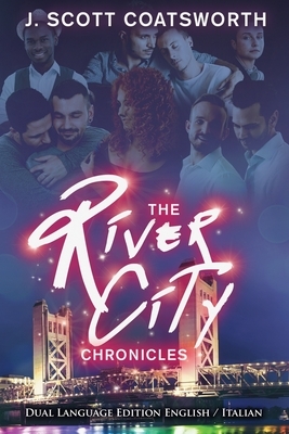 The River City Chronicles: Dual Language Edition English/Italian by J. Scott Coatsworth