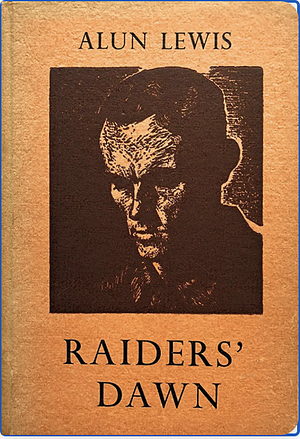 Raider's Dawn and Other Poems by Alun Lewis