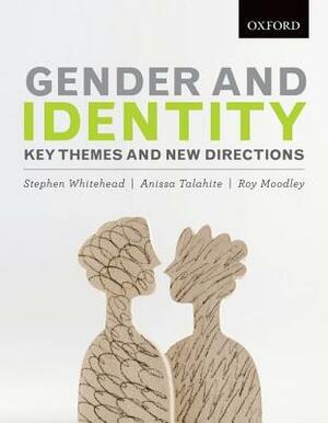 Gender and Identity: Key Themes and New Directions by Roy Moodley, Anissa Talahite, Stephen Whitehead