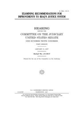 Examining recommendations for improvements to Iraq's justice system by United States Congress, United States Senate, Committee on the Judiciary (senate)