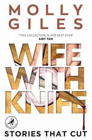 Wife with Knife by Molly Giles