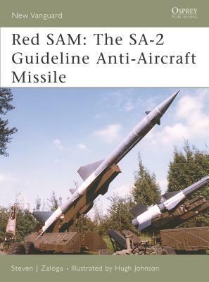 Red Sam: The SA-2 Guideline Anti-Aircraft Missile by Steven J. Zaloga