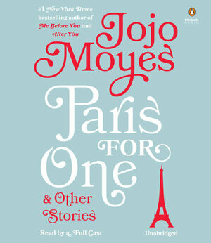 Paris for One and Other Stories by Jojo Moyes