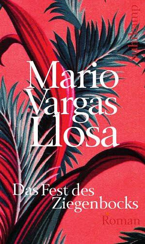 Das Fest des Ziegenbocks by Mario Vargas Llosa