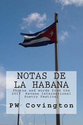 Notas de La Habana: Photos and words from the 2017 Havana International Poetry Festival by Pw Covington