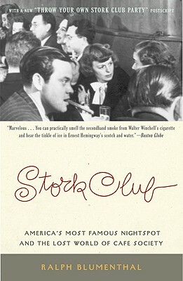 Stork Club: America's Most Famous Nightspot and the Lost World of Cafe Society by Ralph Blumenthal