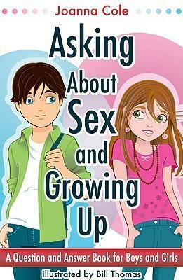 Asking About SexGrowing Up: A Question-and-Answer Book for Kids by Joanna Cole