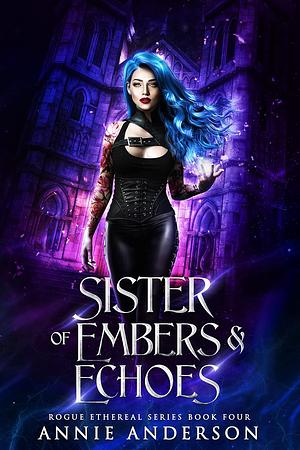 Sister of Embers & Echoes by Annie Anderson