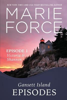 Episode 1: Victoria and Shannon by Marie Force