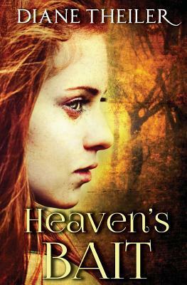 Heaven's Bait by Diane Theiler