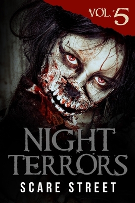 Night Terrors Vol. 5: Short Horror Stories Anthology by Scare Street
