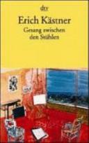 Gesang zwischen den Stühlen by Erich Kästner