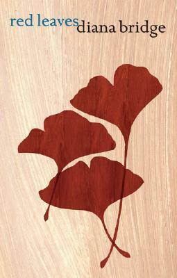 Red Leaves by Diana Bridge