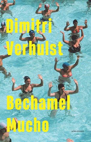 Bechamel Mucho by Dimitri Verhulst