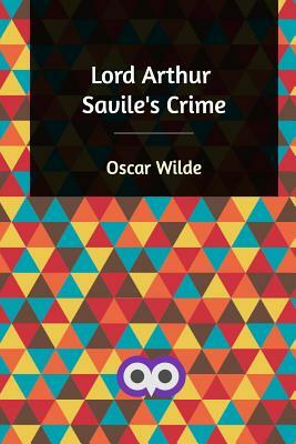 Lord Arthur Savile's Crime by Oscar Wilde