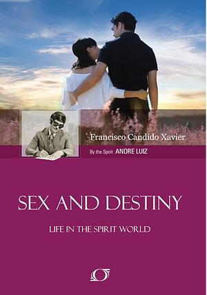 Sex And Destiny  by Francisco Cândido Xavier