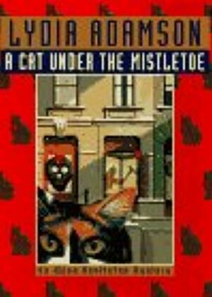 A Cat Under The Mistletoe: An Alice Nestleton Mystery by Lydia Adamson