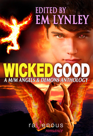 Wicked Good: A M/M Angels & Demons Anthology by Taylor Lochland, Jay Di Meo, Mychael Black, Crystal Bay, E.M. Lynley, Kiernan Kelly, Martin Delacroix