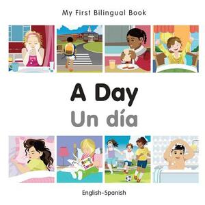 My First Bilingual Book-A Day (English-Spanish) by Milet Publishing