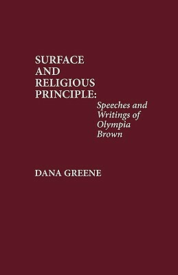 Suffrage and Religious Principle: Speeches and Writings of Olympia Brown by Dana Greene