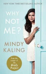 Why Not Me? by Mindy Kaling