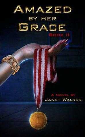 Amazed By Her Grace: Book II by Janet Walker