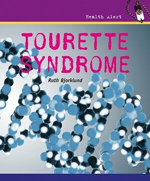 Tourette Syndrome by Ruth Bjorklund