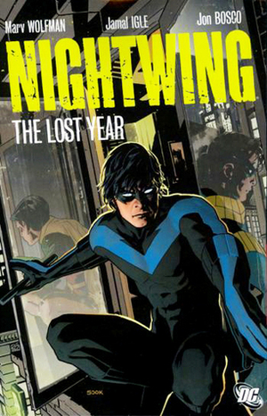 Nightwing: The Lost Year by Jamal Igle, Marc Andreyko, Alex Silva, Keith Champagne, Jack Jadson, Jon Bosco, Joe Bennett, Marv Wolfman