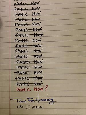 Panic Now?: Tools for Humanizing by Ira Allen