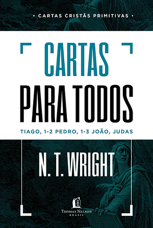 Cartas cristãs primitivas para todos by N.T. Wright