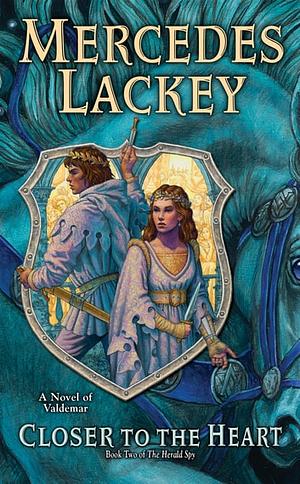 Closer to the Heart by Mercedes Lackey