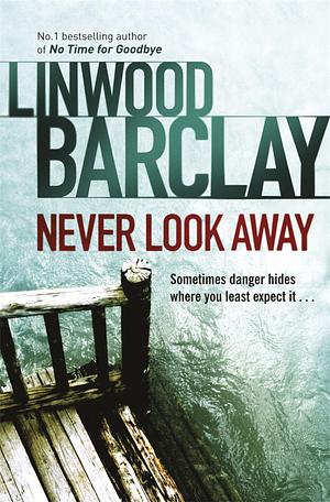 Never Look Away by Linwood Barclay