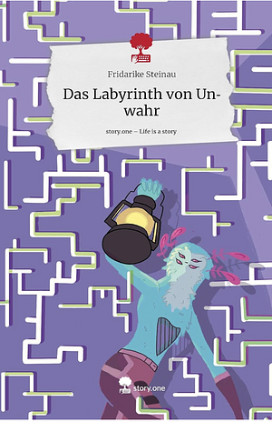 Das Labyrinth von Unwahr. story.one – Life is a story by 