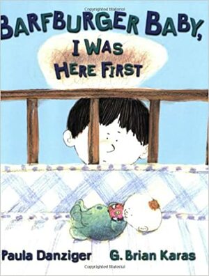 Barfburger Baby, I Was Here First by Paula Danziger